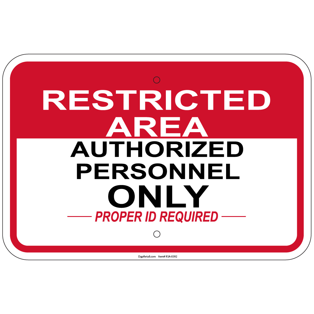 Restricted Area Authorized Personnel Only Proper ID 8