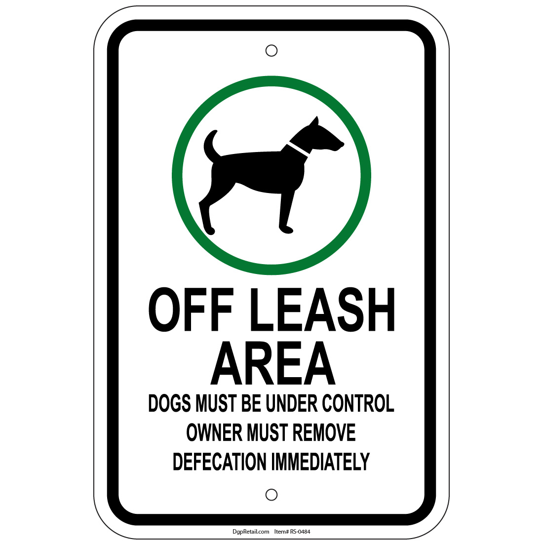 Off Leash Dogs Must Be Under Control,Owner Remove Defecation12x18