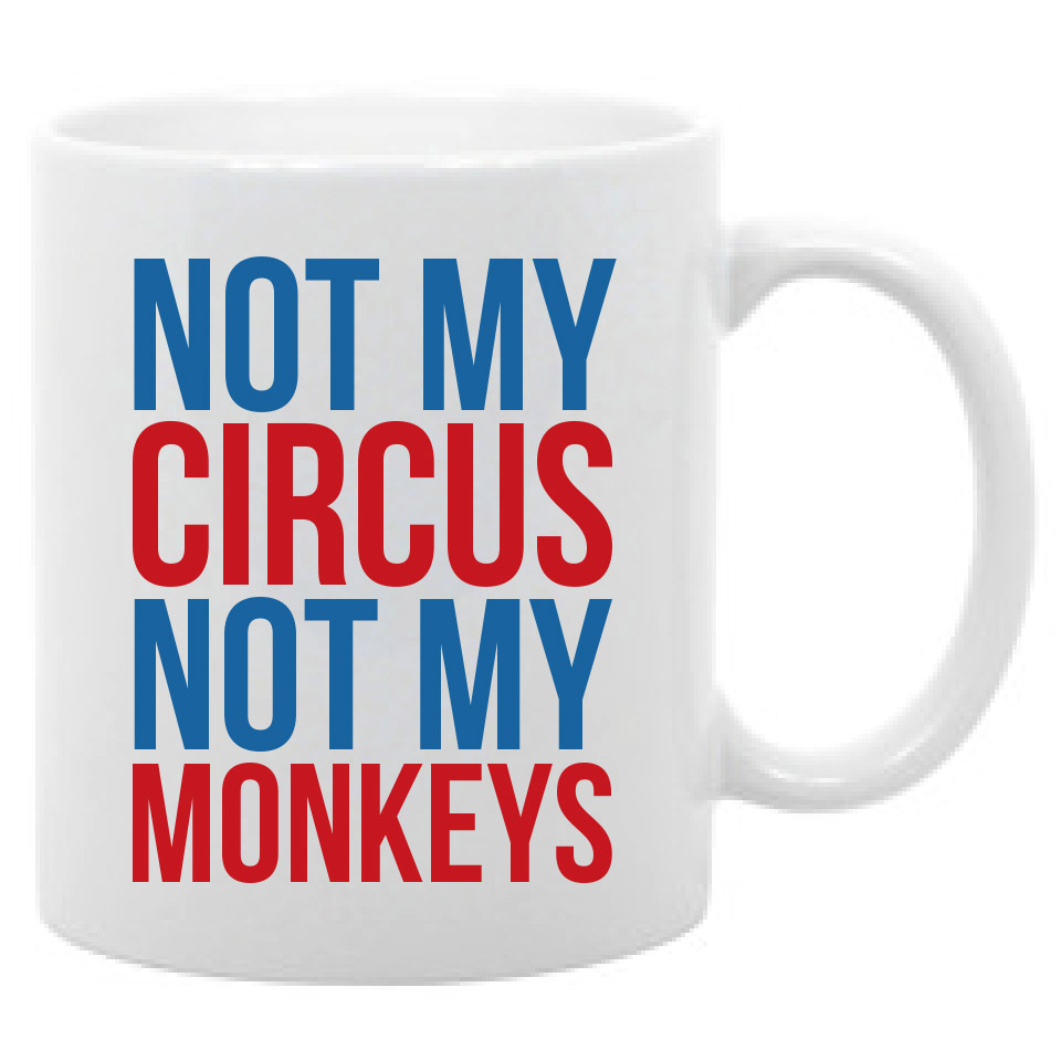 Not My Circus Not Monkeys Colour changing 11oz Mug r707w