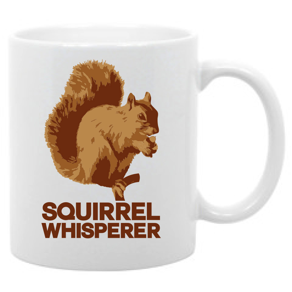 Squirrel Whisperer 11 Oz Coffee Mug Adult Humor Funny Saying