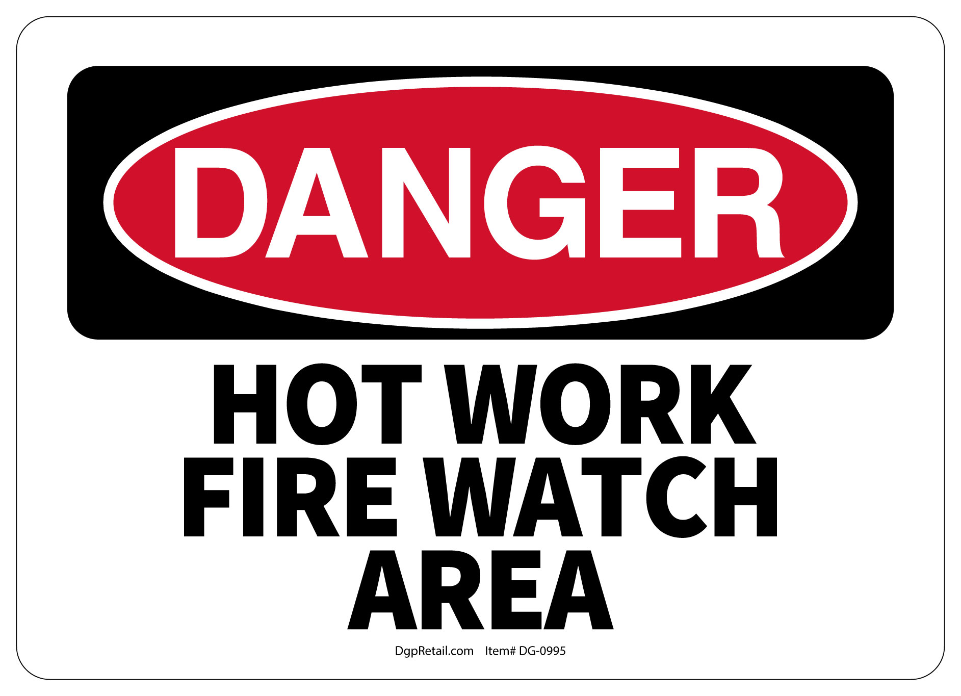 OSHA DANGER SAFETY SIGN HOT WORK FIRE WATCH AREA 10"x14" eBay