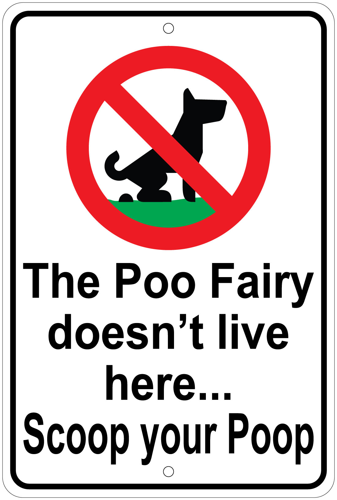 The Poo Fairy Doesn't Live Here…Scoop Your Poop 8"x12" Funny Aluminum